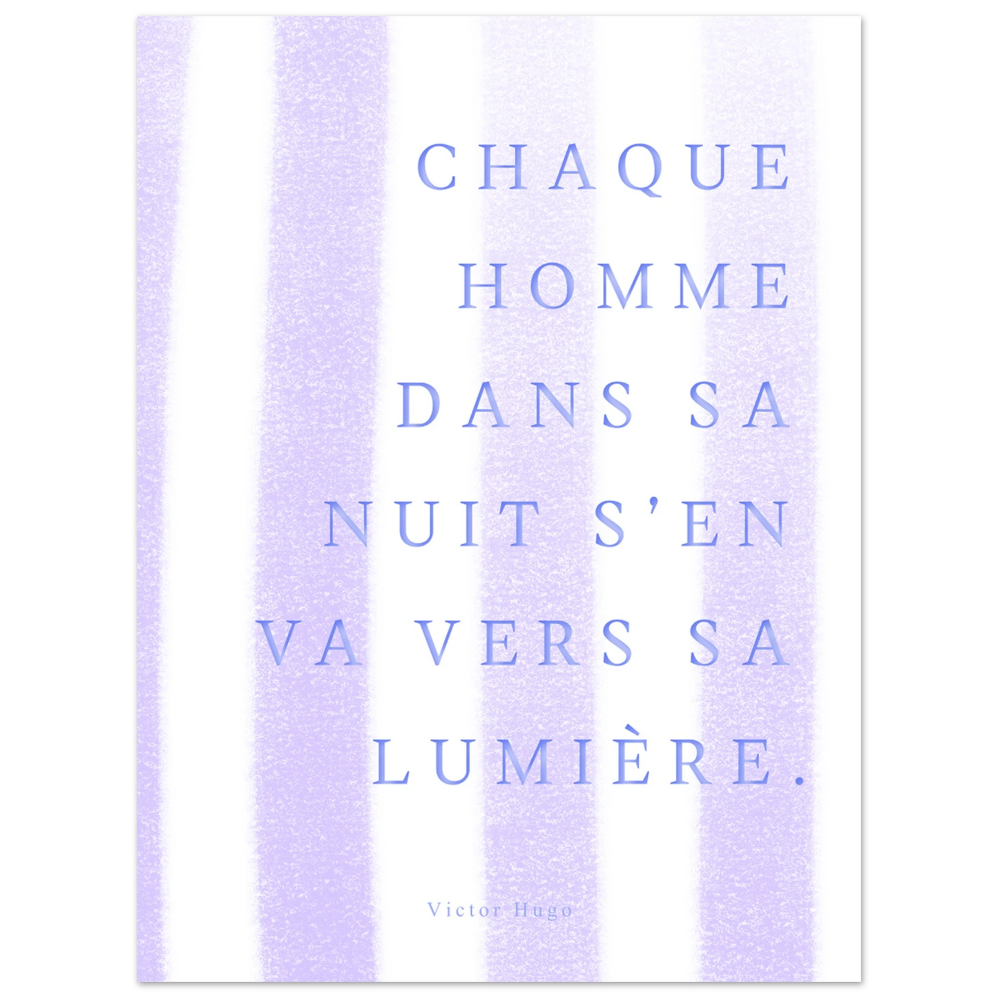 Affiche citation "Chaque homme dans sa nuit s’en va vers sa lumière" | Heure d'Été Studio