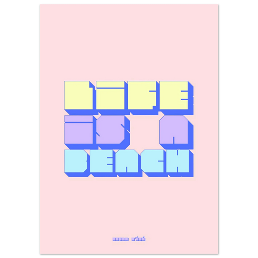 Pastel graphic poster with bold 3D text 'Life is a Beach' on a light pink background.