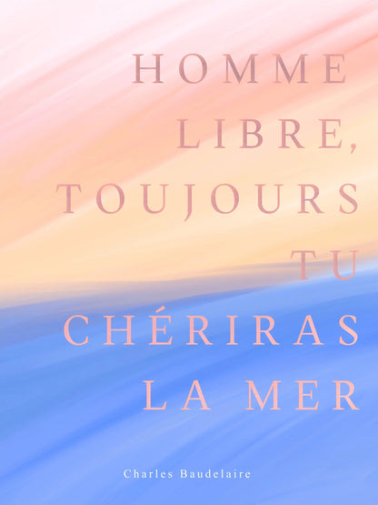 Homme Libre - Baudelaire | Poster Poésie, l'affiche seule, papier épais mat éco-responsable