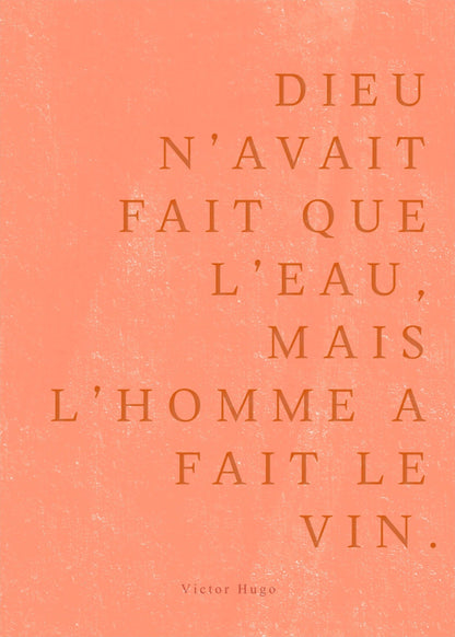 ...Mais l’homme a fait le vin. | Poster Citation, l'affiche seule, papier épais mat éco-responsable