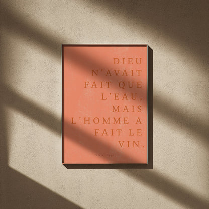 ...Mais l’homme a fait le vin. | Poster Citation, affiche encadrée sur un mur beige, ombres de fenêtre
