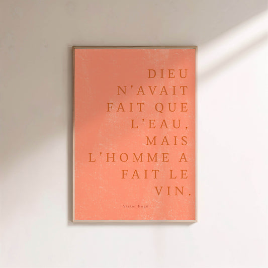 ...Mais l’homme a fait le vin. | Poster Citation en situation