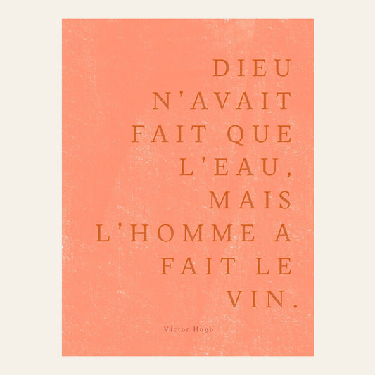 ...Mais l’homme a fait le vin. | Poster Citation - l'affiche