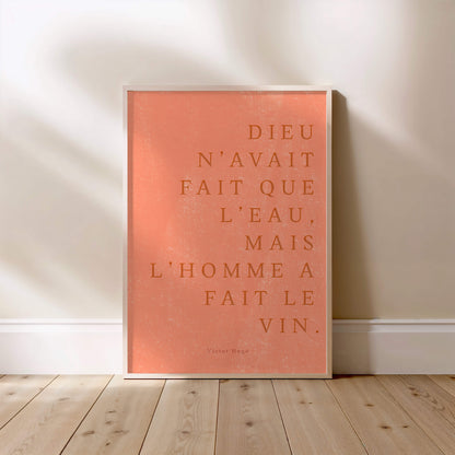 ...Mais l'homme a fait le vin, Victor Hugo, affiche encadrée