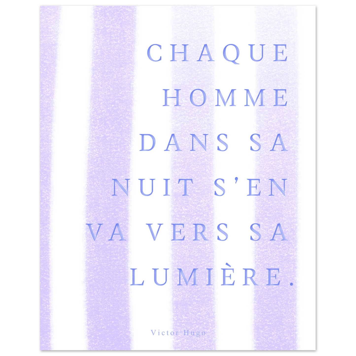 Affiche citation "Chaque homme dans sa nuit s’en va vers sa lumière" | Heure d'Été Studio
