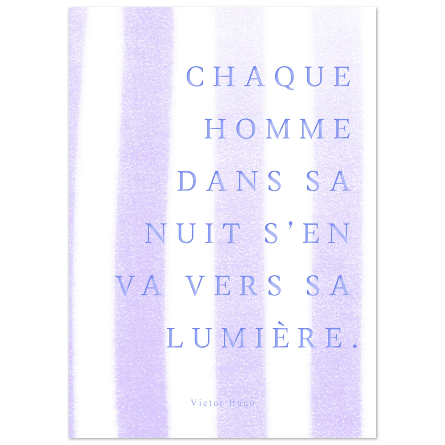 Affiche citation "Chaque homme dans sa nuit s’en va vers sa lumière" | Heure d'Été Studio